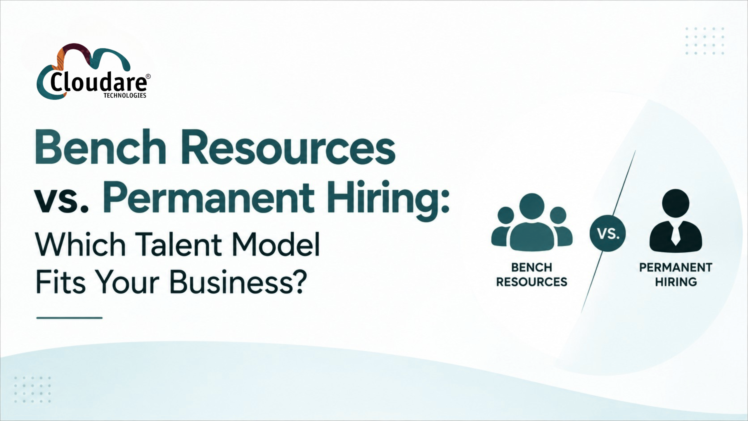 Bench Resources vs. Permanent Hiring: Which Talent Model Fits Your Business?